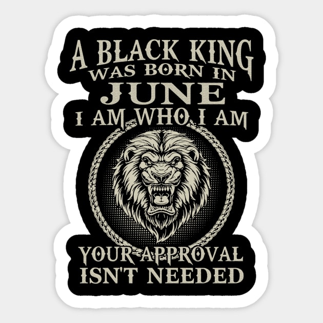 Lion A Black King Was Born In June I Am Who I Am Sticker by Phylis Lynn Spencer